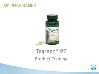 Tegreen ® 97 Product Training