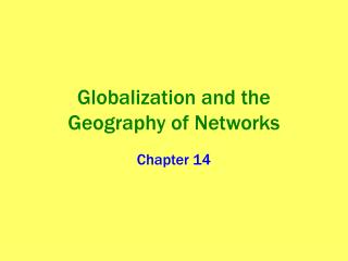 Globalization and the Geography of Networks