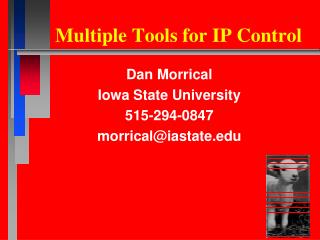 Multiple Tools for IP Control