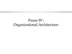 Pause IV : Organizational Architecture