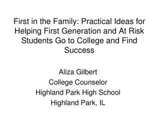First in the Family: Practical Ideas for Helping First Generation and At Risk Students Go to College and Find Success