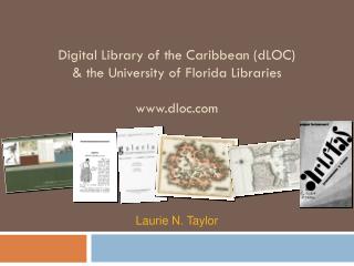 Digital Library of the Caribbean ( dLOC ) & the University of Florida Libraries dloc