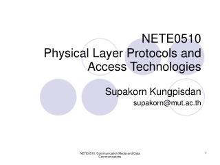 NETE0510 Physical Layer Protocols and Access Technologies