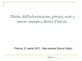 Diritto dell'informazione, privacy, reati a mezzo stampa e diritto d'autore.