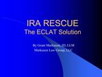 IRA RESCUE The ECLAT Solution