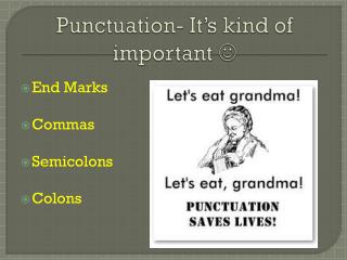 Punctuation- It’s kind of important 