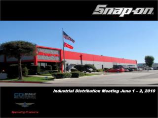 Industrial Distribution Meeting June 1 – 2, 2010