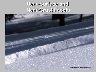 Near-Surface and Near-Crust Facets