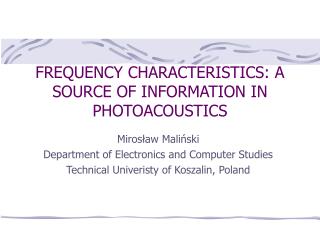 FREQUENCY CHARACTERISTICS: A SOURCE OF INFORMATION IN PHOTOACOUSTICS