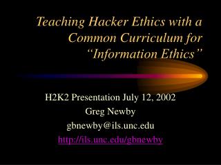 Teaching Hacker Ethics with a Common Curriculum for “Information Ethics”