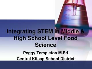 Integrating STEM in Middle & High School Level Food Science