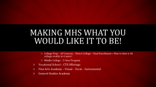 MAKING MHS WHAT YOU WOULD LIKE IT TO BE!