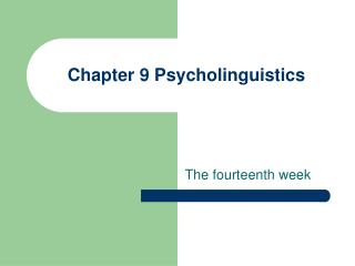 Chapter 9 Psycholinguistics