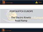 PORTWATCH EUROPE The Electro Kinetic Road Ramp