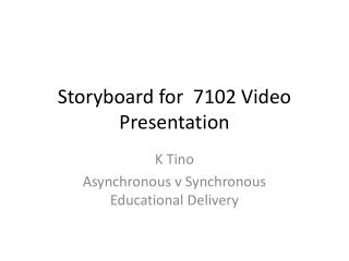 Storyboard for 7102 Video Presentation