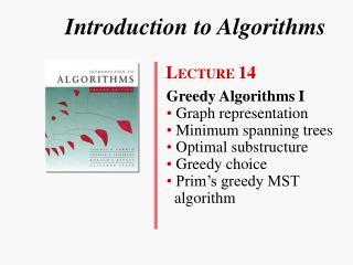 Introduction to Algorithms L ECTURE 14 Greedy Algorithms I • Graph representation