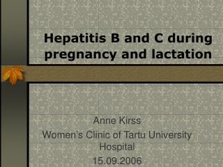 H epatitis B and C during pregnancy and lactation