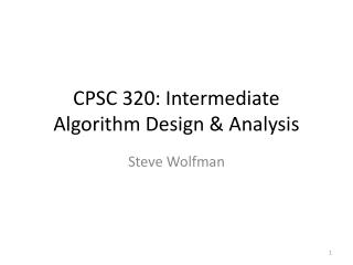 CPSC 320: Intermediate Algorithm Design & Analysis