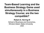 Team-Based Learning and the Business Strategy Game used simultaneously in a Business Strategy Course; are the two compat