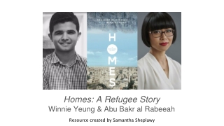 Homes: A Refugee Story Winnie Yeung & Abu Bakr al Rabeeah