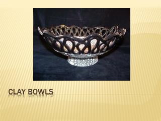 Clay Bowls