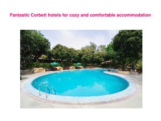 Fantastic Corbett hotels for cozy and comfortable accommodat