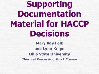 Supporting Documentation Material for HACCP Decisions