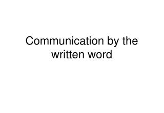Communication by the written word