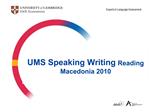 UMS Speaking Writing Reading Macedonia 2010