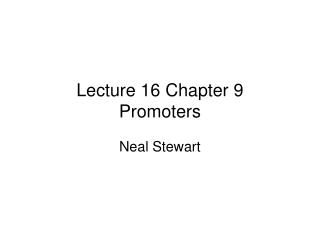 Lecture 16 Chapter 9 Promoters