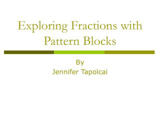 Exploring Fractions with Pattern Blocks