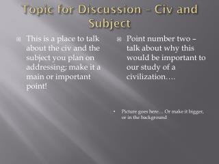 Topic for Discussion – Civ and Subject