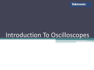 Introduction to Oscilloscopes