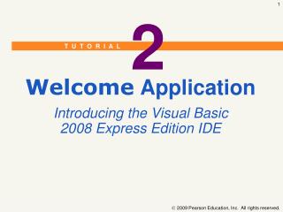 Welcome Application Introducing the Visual Basic 2008 Express Edition IDE