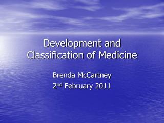 Development and Classification of Medicine