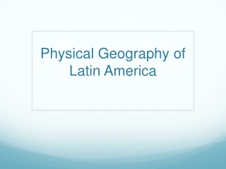 Physical Geography of Latin America