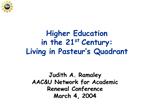 Higher Education in the 21st Century: Living in Pasteur s Quadrant