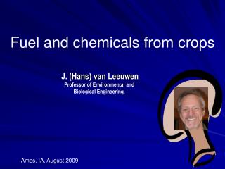 Fuel and chemicals from crops