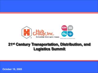 21 st Century Transportation, Distribution, and Logistics Summit