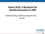 Vision 2016: a Blueprint for Quality Education in HIM