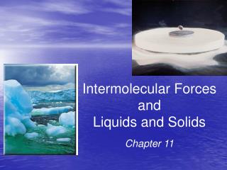 Intermolecular Forces and Liquids and Solids
