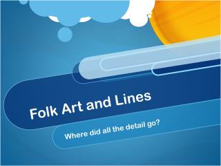 Folk Art and Lines