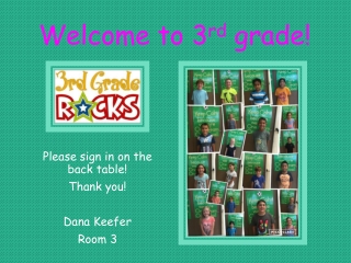 Welcome to 3 rd grade!