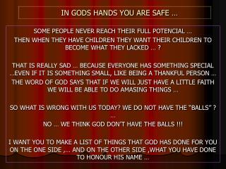 IN GODS HANDS YOU ARE SAFE …