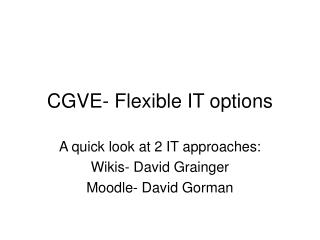 CGVE- Flexible IT options