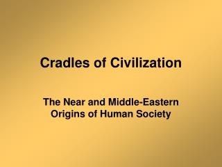 Cradles of Civilization