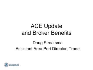 ACE Update and Broker Benefits
