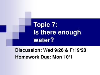 Topic 7: Is there enough water?
