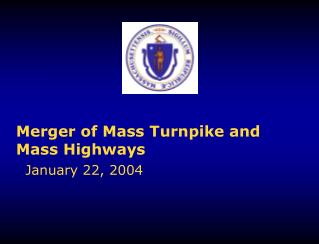 Merger of Mass Turnpike and Mass Highways