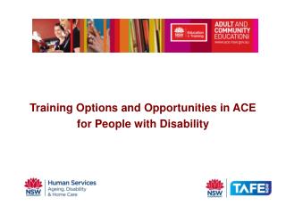 Training Options and Opportunities in ACE for People with Disability